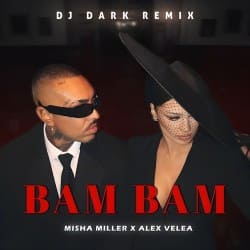 Portada Misha Miller & Alex Velea - BAM BAM (Dj Dark Remix)