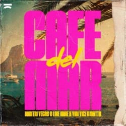 Portada Dimitri Vegas & Like Mike, Vini Vici, MATTN - Cafe Del Mar