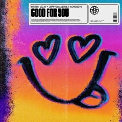 Portada Dimitri Vegas, Chapter & Verse, Goodboys - Good For You (Extended Mix)