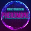 Portada Dj Andrey Bozhenkov - Pheromone (Original Mix) Dj Andrey Bozhenkov - Pheromone (Original Mix)