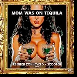 Portada Reinier Zonneveld & Scooter - Mom Was On Tequila
