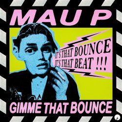 Portada Mau P - Gimme That Bounce