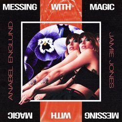 Portada Jamie Jones & Anabel Englund - Messing With Magic