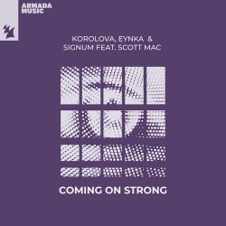 Portada Korolova & Eynka & Signum - Coming On Strong (feat. Scott Mac)
