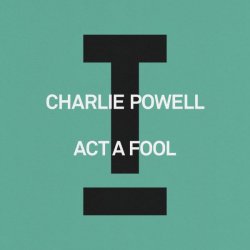 Portada Charlie Powell - Act A Fool