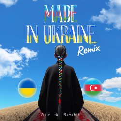 Portada Azir & Ravshik & IKSIY - Made in Ukraine (Remix)