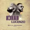 Portada Lucenzo - Baila Morena (R3HAB Remix) Lucenzo - Baila Morena (R3HAB Remix)