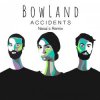 Portada BowLand - Accidents BowLand - Accidents