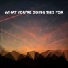 Portada Djowey - What you're doing this for Djowey - What you're doing this for