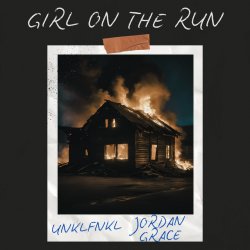 Portada UNKLFNKL & Jordan Grace - Girl On The Run