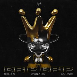 Portada R3HAB & Wukong & $MUSIC - Drip Drip