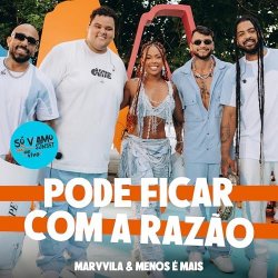 Portada Marvvila & Grupo Menos E Mais - Pode Ficar Com a Razao (Ao Vivo)