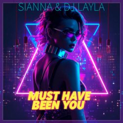 Portada Sianna & Dj Layla - Must Have Been You