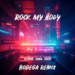 Portada R3HAB & INNA & Sash! - Rock My Body (Bodega Remix)