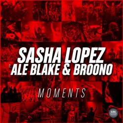 Portada Sasha Lopez & Ale Blake & Broono - Moments