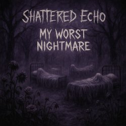 Portada Shattered Echo - My Worst Nightmare