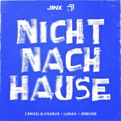 Portada 2 Engel & Charlie & LUNAX & Jebroer - Nicht Nach Hause