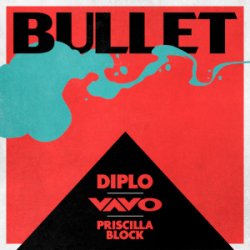 Portada Diplo & VAVO & Priscilla Block - Bullet