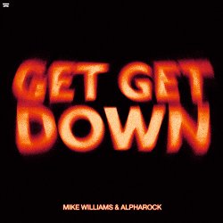 Portada Mike Williams & Alpharock - Get Get Down