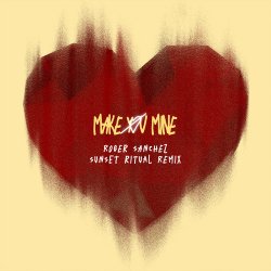 Portada Toby Romeo - Make You Mine (Roger Sanchez Sunset Ritual Remix)