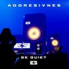 Portada Aggresivnes - Be Quiet Aggresivnes - Be Quiet