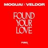 Portada MOGUAI & Veldor - Found Your Love MOGUAI & Veldor - Found Your Love