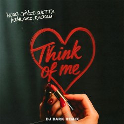 Portada HUGEL & David Guetta & Kehlani & Daecolm - Think Of Me (Dj Dark Remix)