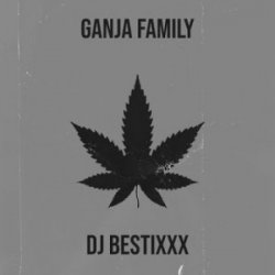 Portada Dj Bestixxx - Ganja Family