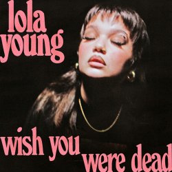 Portada Lola Young - Wish You Were Dead