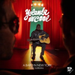 Portada Yolanda Be Cool & Gurrumul - A Baru In New York (Flume Soundtrack Version)