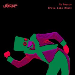 Portada The Chemical Brothers & Chris Lake - No Reason (Chris Lake Remix)
