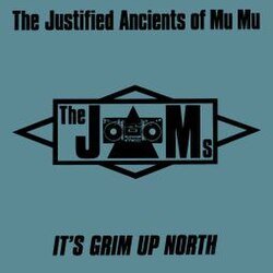 Portada The Justified Ancients Of Mu Mu - It's Grim Up North