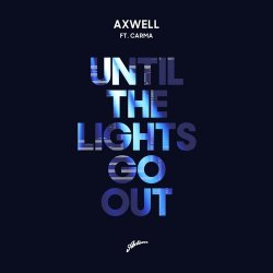 Portada Axwell & CARMA - Until The Lights Go Out