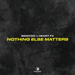 Portada Semitoo & HEART FX - Nothing Else Matters