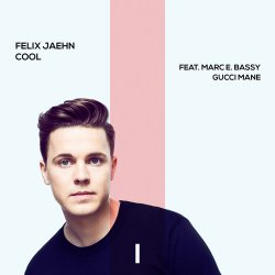 Portada Felix Jaehn feat. Marc E. Bassy & Gucci Mane - Cool