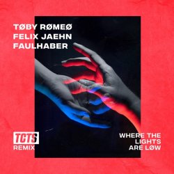 Portada Toby Romeo & Felix Jaehn feat. Faulhaber - Where The Lights Are Low (Mike Williams Remix)