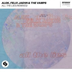 Portada Alok, Felix Jaehn & The Vamps - All The Lies (Bobby Flava Remix)