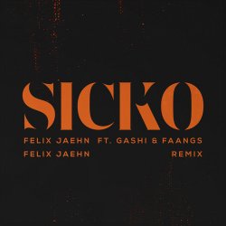 Portada Felix Jaehn feat. GASHI & Faangs - Sicko (Felix Jaehn Remix)