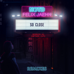 Portada NOTD & Felix Jaehn feat. Captain Cuts & Georgia Ku - So Close (Michael Calfan Remix)