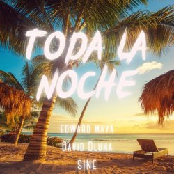 Portada Edward Maya & David Dluna & SINE - Toda la Noche