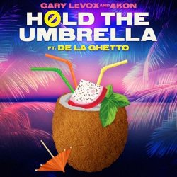 Portada Gary LeVox & Akon - Hold The Umbrella (feat. De La Ghetto)