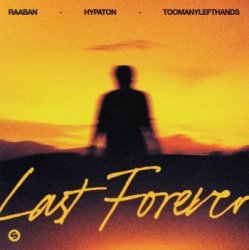 Portada Raaban & Hypaton & TOOMANYLEFTHANDS - Last Forever