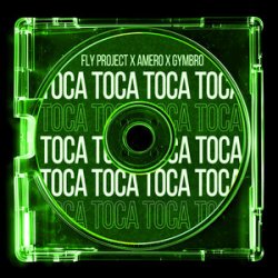 Portada Fly Project & Amero & Gymbro - Toca Toca (Remix)