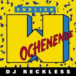Portada Dj Reckless - Endlich Wochenende
