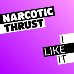 Portada Narcotic Thrust - I Like It (TAIMANOVA UA cover)