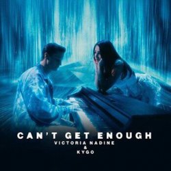 Portada Kygo & Victoria Nadine - Can't Get Enough (Extended Mix)