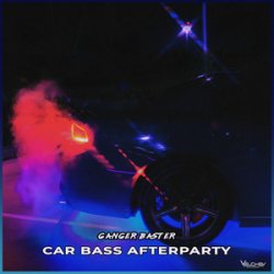 Portada Ganger Baster - Car Bass Afterparty