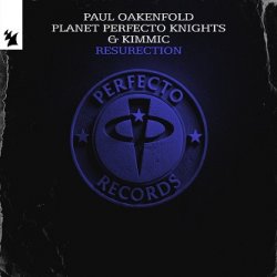 Portada Paul Oakenfold & Planet Perfecto Knights & KIMMIC - ResuRection