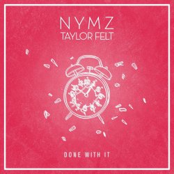 Portada NYMZ & Taylor Felt - Done With It