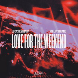 Portada Lucas Estrada & Philip Strand - Love For The Weekend